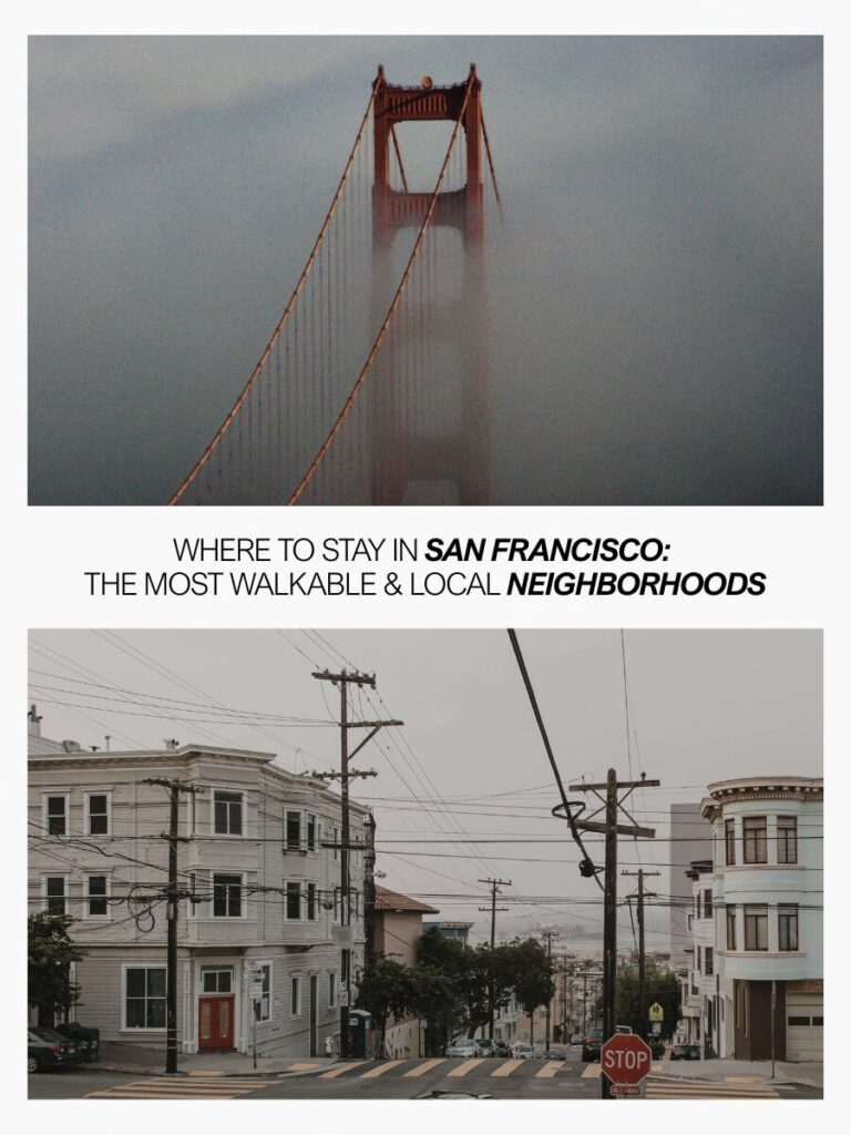 Where to Stay in San Francisco: The Most Walkable & Local Neighborhoods
