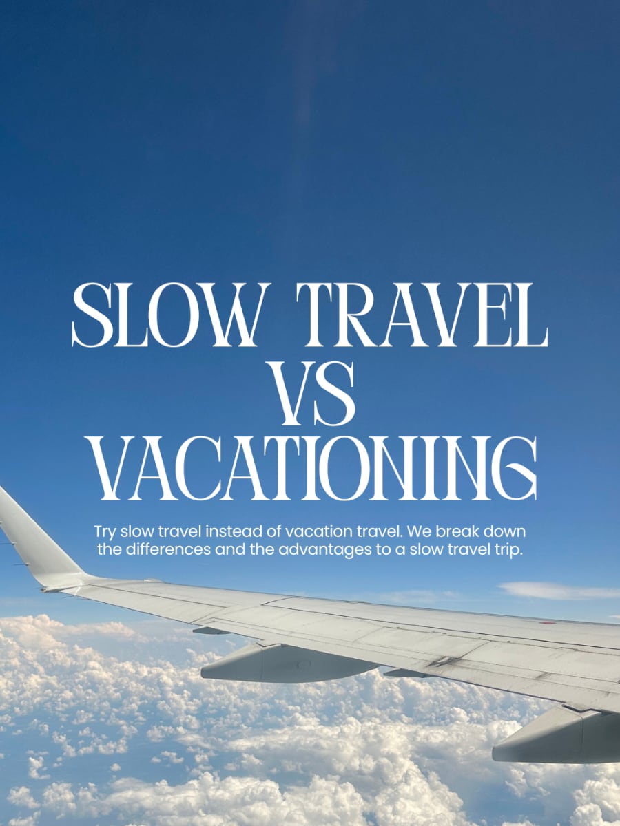 Slow Travel vs Regular Travel: Whats The Difference?
