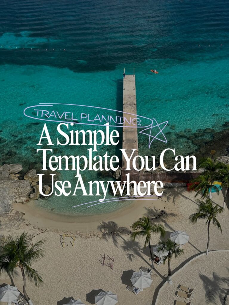 How to Plan a Trip: A Simple Template You Can Use Anywhere