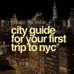this blog post is all about tips for visiting nyc for the first time full of local tips to guide you through your trip