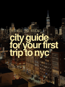 this blog post is all about tips for visiting nyc for the first time full of local tips to guide you through your trip
