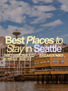 the best places to stay in seattle