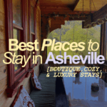 Where To Stay In Asheville NC: 9 Unique Places We Love